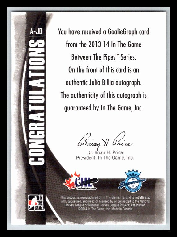 2013-14 Between the Pipes Autographs #AJB Julio Billia