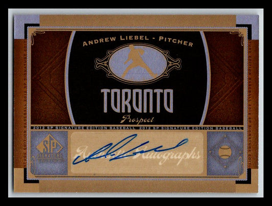 2012 SP Signature #TOR11 Andrew Liebel